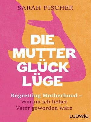 cover image of Die Mutterglück-Lüge